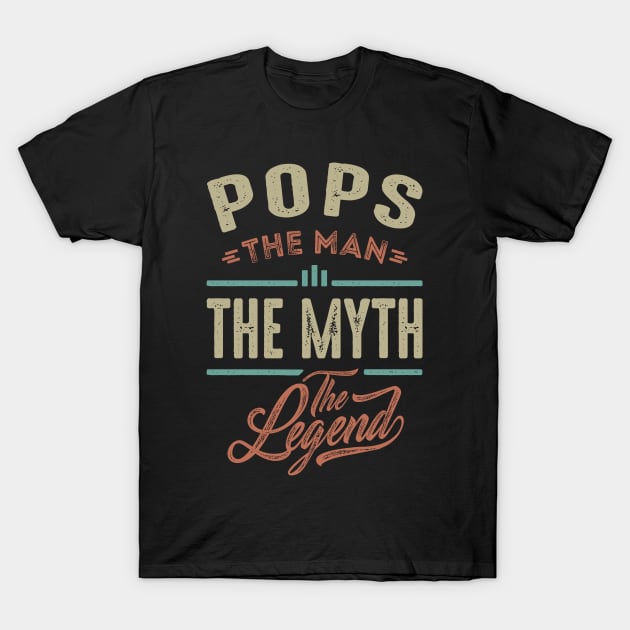 Pops the Man the Myth the Legend T-Shirt by cidolopez